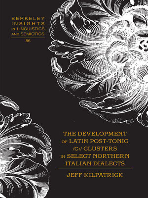 cover image of The Development of Latin Post-Tonic /Cr/ Clusters in Select Northern Italian Dialects